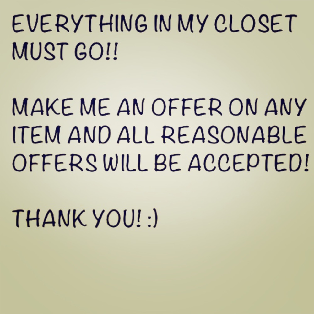 All reasonable offers accepted!!